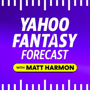 Yahoo Fantasy Forecast with Matt Harmon