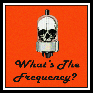 What's The Frequency?