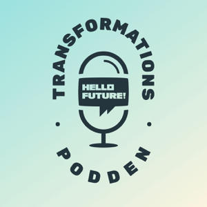 Transformationspodden från Hello Future