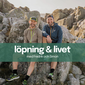 Löpning & Livet med Fredrik och Simon