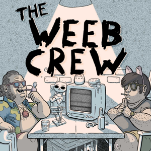 The Weeb Crew Anime Podcast