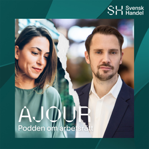 AJOUR - Svensk Handels podd om arbetsrätt