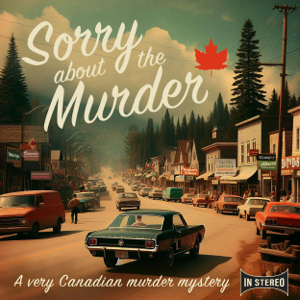 Sorry About The Murder
