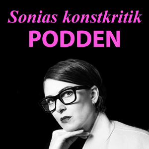 Sonias Konstkritik: Podden