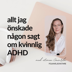 Allt jag önskade någon sagt om kvinnlig ADHD