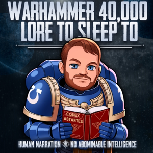 Warhammer 40k Lore to Sleep To
