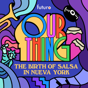Our Thing: The Birth of Salsa in Nueva York