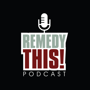 Remedy This! Podcast
