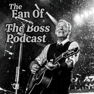 The Fan of The Boss Podcast