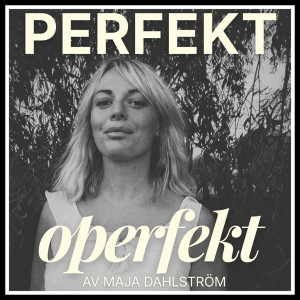 PERFEKT operfekt av Maja Dahlström